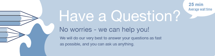 Have a Question? No worries - we can help you
